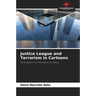 Justice League and Terrorism in Cartoons