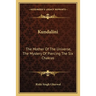 Kundalini: The Mother Of The Universe, The Mystery Of Piercing The Six Chakras
