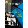 The Woman Downstairs: A completely addictive and unputdownable psychological thriller with a nail-biting twist