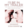 I'll Be in My Trailer: The Creative Wars Between Directors and Actors