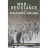 War and Resistance in the Philippines, 1942-1944
