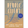 The Heroic Client: A Revolutionary Way to Improve Effectiveness Through Client-Directed, Outcome-Informed Therapy
