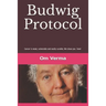 Budwig Protocol: Cancer is weak, vulnerable and easily curable, this book shows you how!