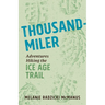 Thousand-Miler: Adventures Hiking the Ice Age Trail