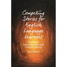 Compelling Stories for English Language Learners: Creativity, Interculturality and Critical Literacy