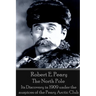 Robert E. Peary - The North Pole: Its Discovery in 1909 under the auspices of the Peary Arctic Club