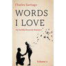 Words I Love, Volume 2: An Earthly/Heavenly Romance