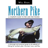 Northern Pike: A Complete Guide to Pike and Pike Fishing
