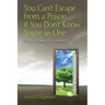 You Can't Escape from a Prison If You Don't Know You're In One: What is Blocking Your Freedom?