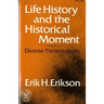 Life History and the Historical Moment: Diverse Presentations