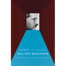 Walter Benjamin: An Introduction to His Work and Thought