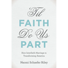 'til Faith Do Us Part: How Interfaith Marriage Is Transforming America