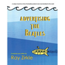 Advertising the Beatles (PB): A unique look at how Beatles products were merchandised to the world