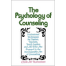 The Psychology of Counseling: Professional Techniques for Pastors, Teachers, Youth Leaders, and All Who Are Engaged in the Incomparable Art of Counsel