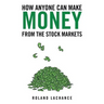 How Anyone Can Make Money from the Stock Markets