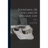 Zoonomia, Or The Laws Of Organic Life; Volume 1