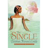 The Single Christian Woman's Guide