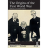 The Origins of the First World War