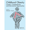 Childhood Obesity: Causes, Consequences, and Intervention Approaches