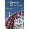 The Strangest, Craziest People