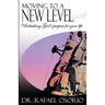 Moving to a New Level: Unleashing God's Purpose for Your Life