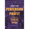 Perversion for Profit: The Politics of Pornography and the Rise of the New Right