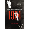1924: The Year That Made Hitler