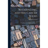 Bookbinding, and the Care of Books; a Text-book for Bookbinders and Librarians