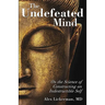 The Undefeated Mind: On the Science of Constructing an Indestructible Self
