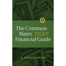 The Common Man's Financial Guide: Making Money Work For You