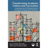 Transforming Academic Culture and Curriculum: Integrating and Scaffolding Research Throughout Undergraduate Education