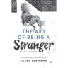 The Art of Being a Stranger: A Family Memoir