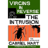 Virgins In Reverse & The Intrusion