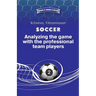 Soccer. Analyzing the game with the professional team players.