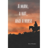 A Man, a Hat, and a Horse