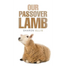 Our Passover Lamb
