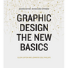 Graphic Design: The New Basics (Second Edition, Revised and Expanded)