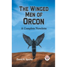 The Winged Men Of Orcon A Complete Novelette