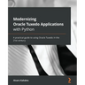 Modernizing Oracle Tuxedo Applications with Python: A practical guide to using Oracle Tuxedo in the 21st century