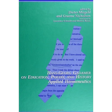Hans-Georg Gadamer on Education, Poetry, and History: Applied Hermeneutics
