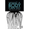 What a Body Can Do