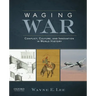 Waging War: Conflict, Culture, and Innovation in World History