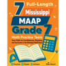 7 Full-Length Mississippi MAAP Grade 7 Math Practice Tests: Your Path to Confidence, Mastery, and Top Scores on the Mississippi MAAP Exam
