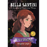 Bella Santini in the Land of Everlasting Change