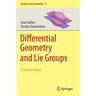 Differential Geometry and Lie Groups: A Second Course