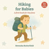 Hiking for Babies: A first book for tiny fans (0-12 months)