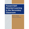 Toward Self-Directed Learning in the Secondary Classroom
