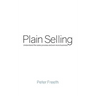 Plain Selling: Understand the sales process and win more business