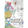 Country Daydreams: Hand drawn designs to colour in