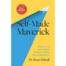 Self-Made Maverick: Break Free of Conventional Business Wisdom for Lasting Success